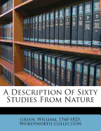 A Description of Sixty Studies from Nature