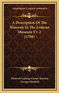 A Description of the Minerals in the Leskean Museum V1-2 (1798)