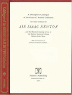 A Descriptive Catalogue of the Grace K. Babson Collection of the Works of Sir Isaac Newton: And the Material Relating to Him in the Babson Institute Library, Babson Park, Mass.