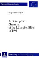 A Descriptive Grammar of the Luebecker Bible of 1494