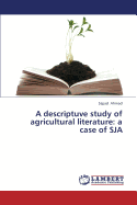 A Descriptuve Study of Agricultural Literature: A Case of Sja