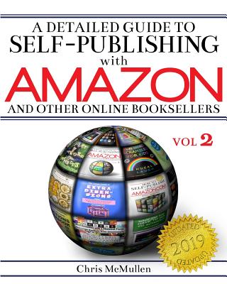 A Detailed Guide to Self-Publishing with Amazon and Other Online Booksellers: Proofreading, Author Pages, Marketing, and More - McMullen, Chris