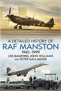 A Detailed History of RAF Manston 1945-1999