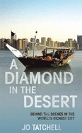 A DIAMOND IN THE DESERT: Behind the Scenes in the World's Richest City