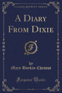 A Diary from Dixie (Classic Reprint)