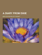 A Diary from Dixie - Chesnut, Mary Boykin Miller