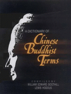 A Dictionary of Chinese Buddhist Terms - Hodous, Lewis (Editor), and Soothill, William E. (Editor)