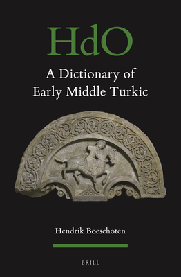 A Dictionary of Early Middle Turkic - Boeschoten, Hendrik