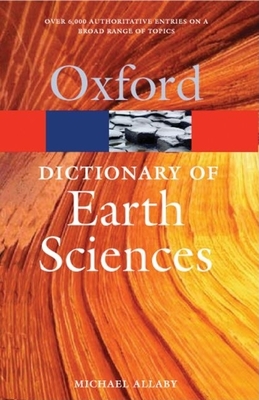 A Dictionary of Earth Sciences - Allaby, Michael