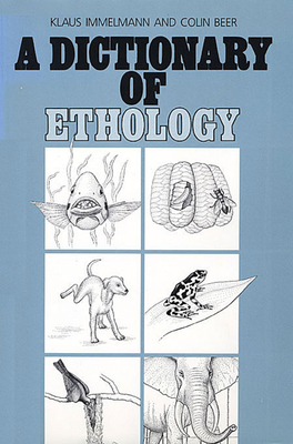 A Dictionary of Ethology - Immelmann, Klaus, and Beer, Colin