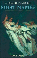 A Dictionary of First Names - Hanks, Patrick, Professor (Editor), and Hodges, Flavia (Editor)