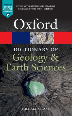 A Dictionary of Geology and Earth Sciences - Allaby, Michael