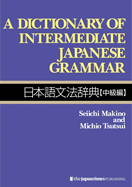 A Dictionary of Intermediate Japanese Grammar