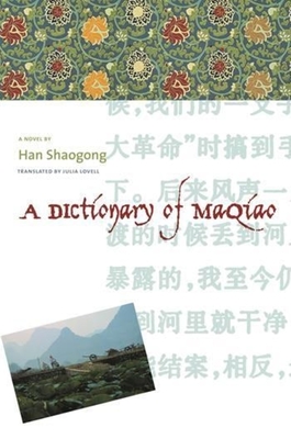 A Dictionary of Maqiao - Han, Shaogong, and Lovell, Julia (Translated by)