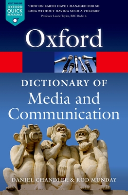 A Dictionary of Media and Communication - Chandler, Daniel, and Munday, Rod