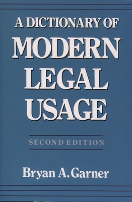 A Dictionary of Modern Legal Usage - Garner, Bryan A