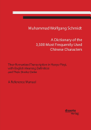 A Dictionary of the 3,500 Most Frequently Used Chinese Characters: Their Romanized Transcription in Hanyu Pinyi, . with English Meaning Definition, and Their Stroke Order. a Reference Manual