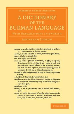 A Dictionary of the Burman Language: With Explanations in English - Judson, Adoniram