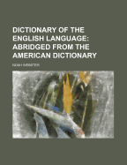 A Dictionary of the English Language: Abridged from the American Dictionary