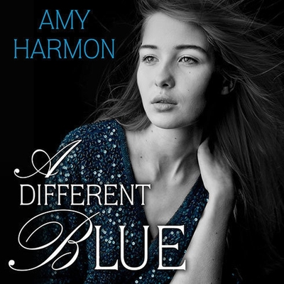 A Different Blue - Harmon, Amy, and Gilbert, Tavia (Read by)