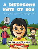 A Different Kind of Boy-A story about inclusion and making friends