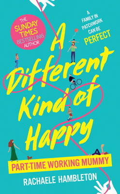 A Different Kind of Happy: The Sunday Times bestseller and powerful fiction debut - Hambleton, Rachaele