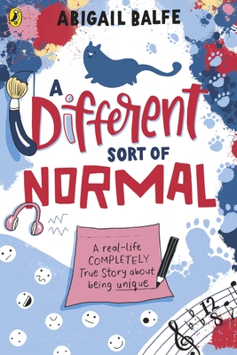 A Different Sort of Normal: A real-life completely true story about being unique - 