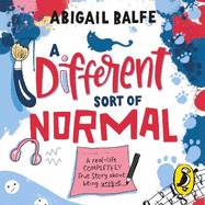 A Different Sort of Normal: A real-life completely true story about being unique