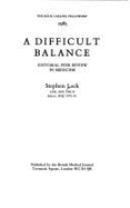 A Difficult Balance: Editorial Peer Review in Medicine - Lock, Stephen, M.D.