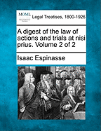 A digest of the law of actions and trials at nisi prius. Volume 2 of 2