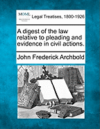A Digest of the Law Relative to Pleading and Evidence in Civil Actions.