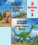 A Dino Named Arlo/A Boy Named Spot (Disney/Pixar the Good Dinosaur)