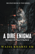 A Dire Enigma: Messiah of Malevolence