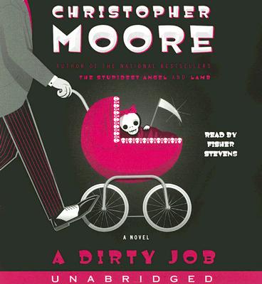 A Dirty Job CD - Moore, Christopher, and Stevens, Fisher (Read by)