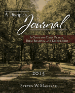 A Disciples Journal 2015: A Guide for Daily Prayer, Bible Reading, and Discipleship