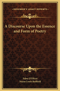 A Discourse Upon the Essence and Form of Poetry