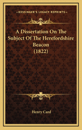 A Dissertation on the Subject of the Herefordshire Beacon (1822)