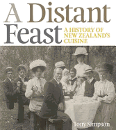 A Distant Feast: The Origins of New Zealand's Cuisine