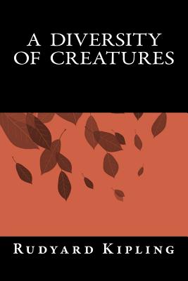 A Diversity of Creatures - Kipling, Rudyard, and Books, Only (Editor)