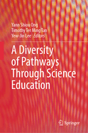 A Diversity of Pathways Through Science Education