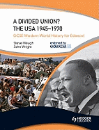 A Divided Union?: The USA 1945-70. by Steve Waugh, John Wright