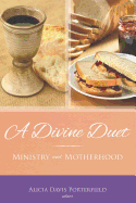 A Divine Duet: Ministry and Motherhood