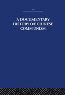 A Documentary History of Chinese Communism - Brandt, Et Al, and Brandt, Conrad, and Fairbank, John K, Dr.