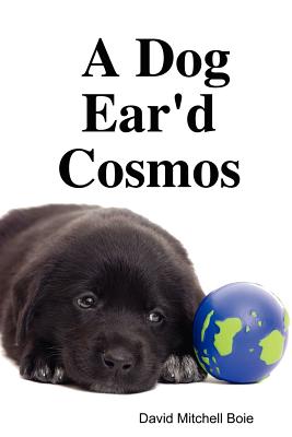 A Dog Ear'd Cosmos - Boie, David Mitchell