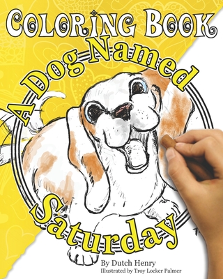 A Dog Named Saturday: Coloring Book - Henry, Dutch