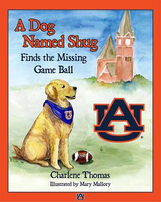 A Dog Named Shug Finds the Missing Game Ball - Thomas, Charles