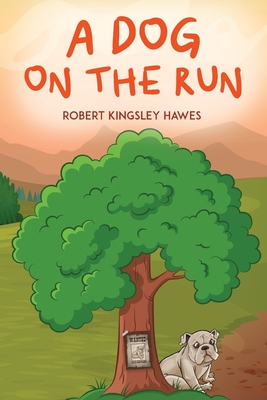 A Dog on the Run - Hawes, Robert Kingsley