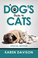 A Dog's Guide to Cats: Special Edition