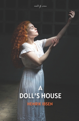 A Doll's House (Annotated): A Play - Wheeler, Duncan (Translated by), and Ibsen, Henrik