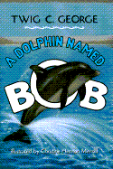 A Dolphin Named Bob